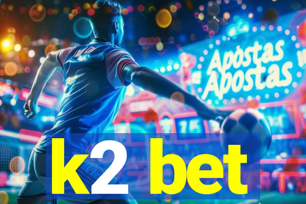 k2 bet